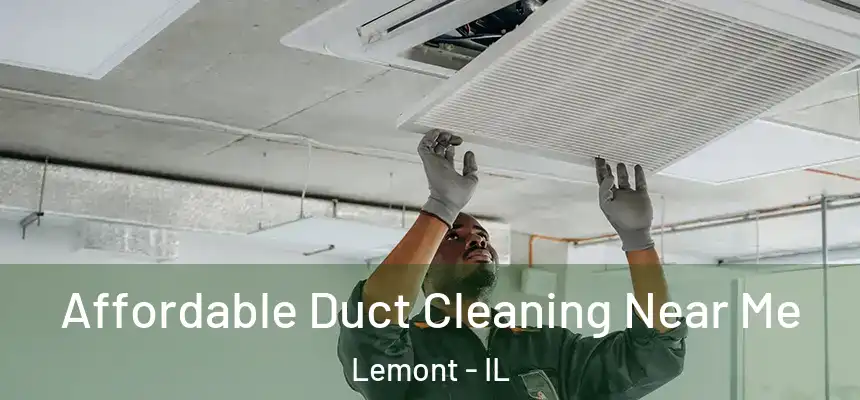  Affordable Duct Cleaning Near Me Lemont - IL