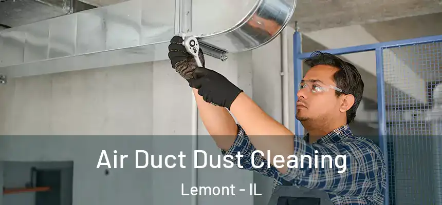  Air Duct Dust Cleaning Lemont - IL