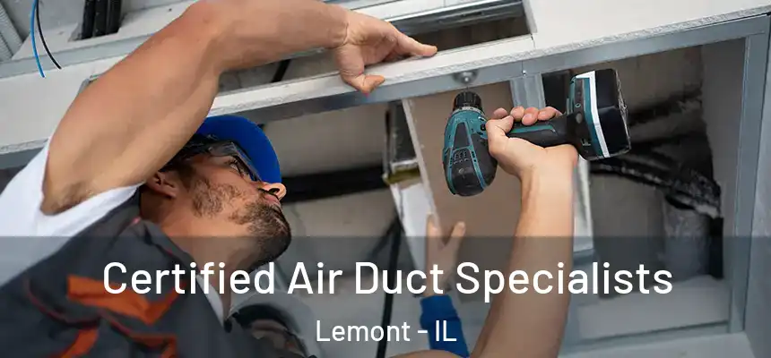 Certified Air Duct Specialists Lemont - IL