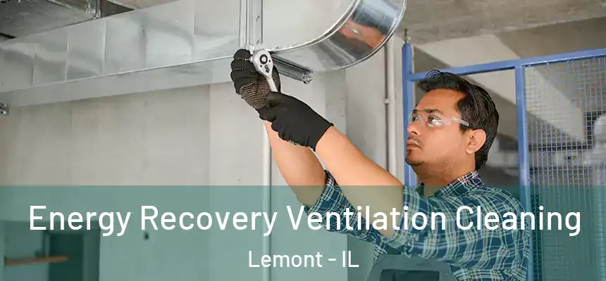 Energy Recovery Ventilation Cleaning Lemont - IL