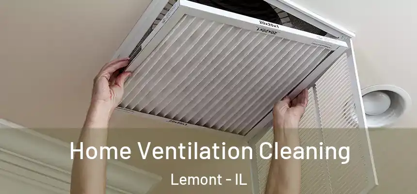  Home Ventilation Cleaning Lemont - IL