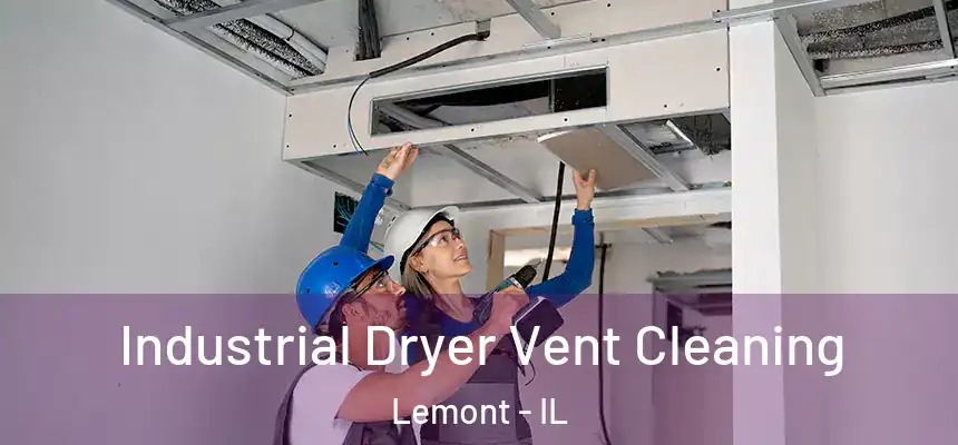 Industrial Dryer Vent Cleaning Lemont - IL