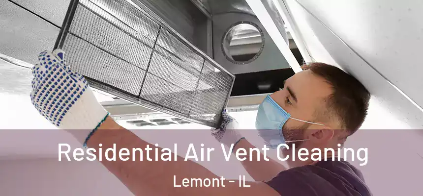 Residential Air Vent Cleaning Lemont - IL
